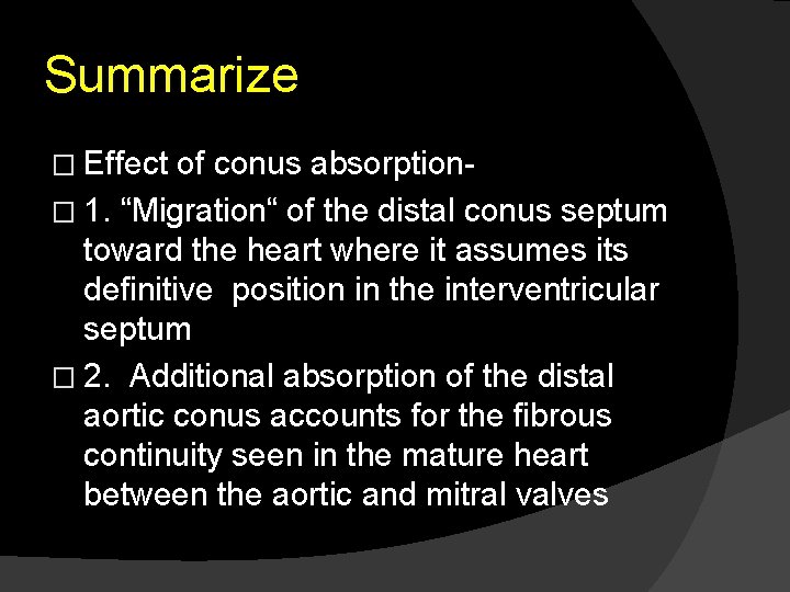 Summarize � Effect of conus absorption� 1. “Migration“ of the distal conus septum toward