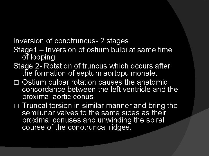 Inversion of conotruncus- 2 stages Stage 1 – Inversion of ostium bulbi at same