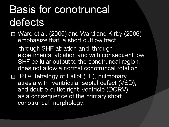 Basis for conotruncal defects Ward et al. (2005) and Ward and Kirby (2006) emphasize