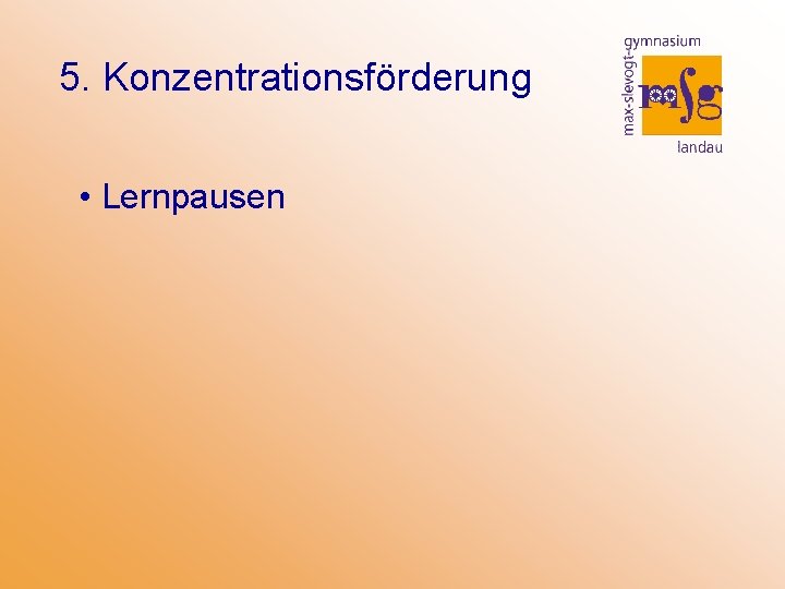 5. Konzentrationsförderung • Lernpausen 