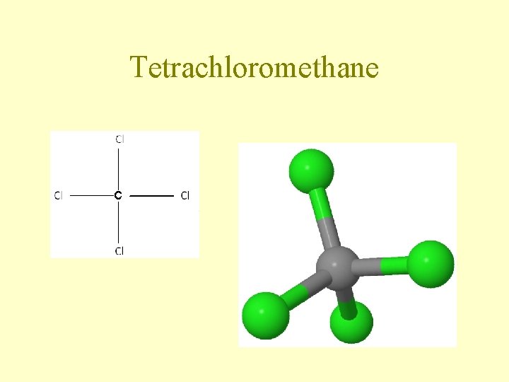 Tetrachloromethane Tetrachloromethane