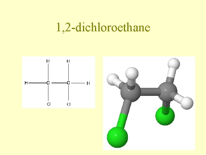 1, 2 -dichloroethane 1, 2 -dichloroethane