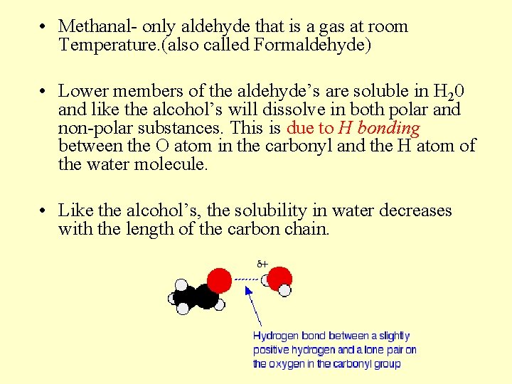 • Methanal- only aldehyde that is a gas at room Temperature. (also called • Methanal- only aldehyde that is a gas at room Temperature. (also called