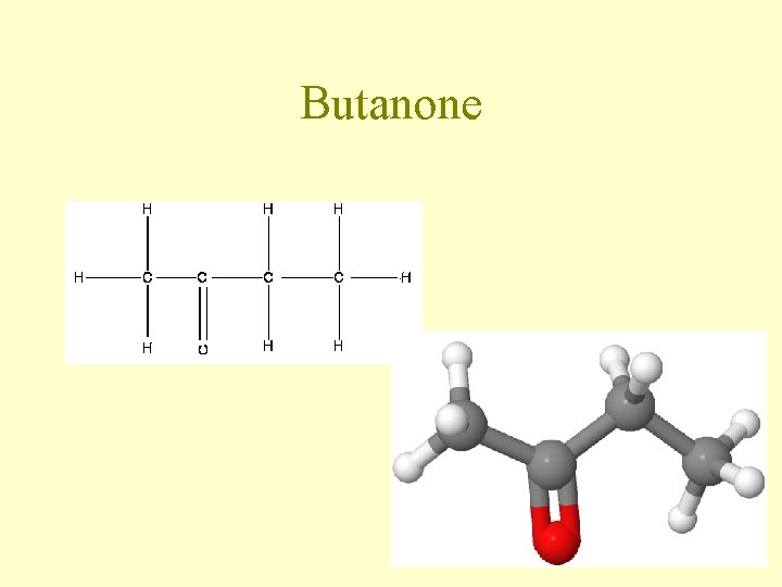 Butanone Butanone