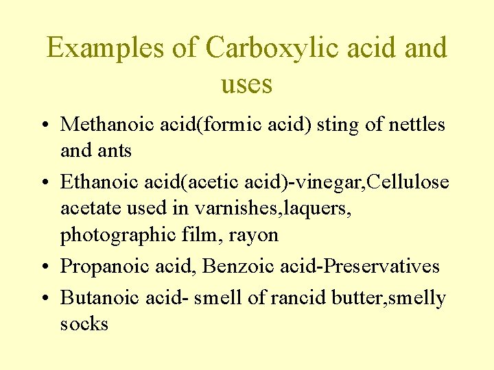 Examples of Carboxylic acid and uses • Methanoic acid(formic acid) sting of nettles and Examples of Carboxylic acid and uses • Methanoic acid(formic acid) sting of nettles and