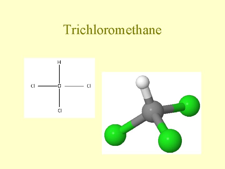 Trichloromethane Trichloromethane