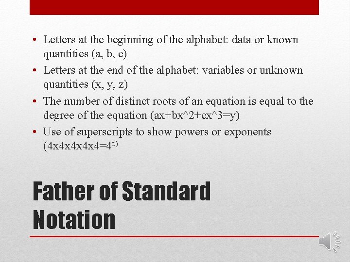  • Letters at the beginning of the alphabet: data or known quantities (a,