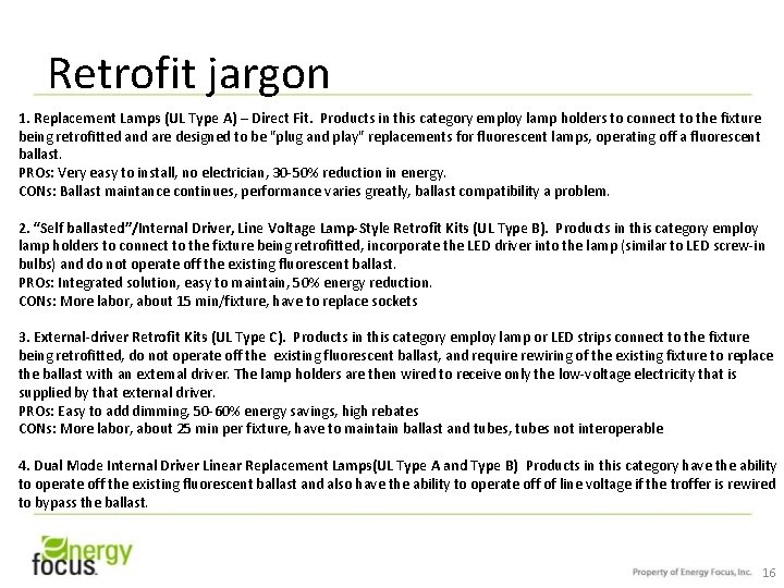 Retrofit jargon 1. Replacement Lamps (UL Type A) – Direct Fit. Products in this