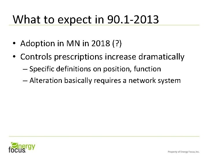 What to expect in 90. 1 -2013 • Adoption in MN in 2018 (?