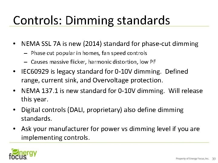 Controls: Dimming standards • NEMA SSL 7 A is new (2014) standard for phase-cut