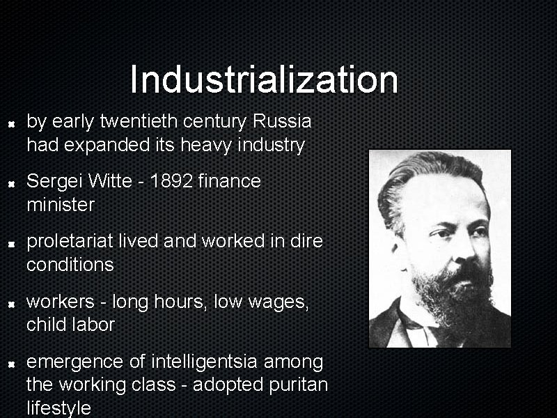Industrialization by early twentieth century Russia had expanded its heavy industry Sergei Witte -