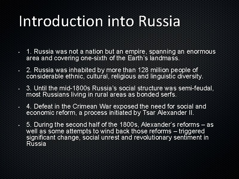 Introduction into Russia • • • 1. Russia was not a nation but an