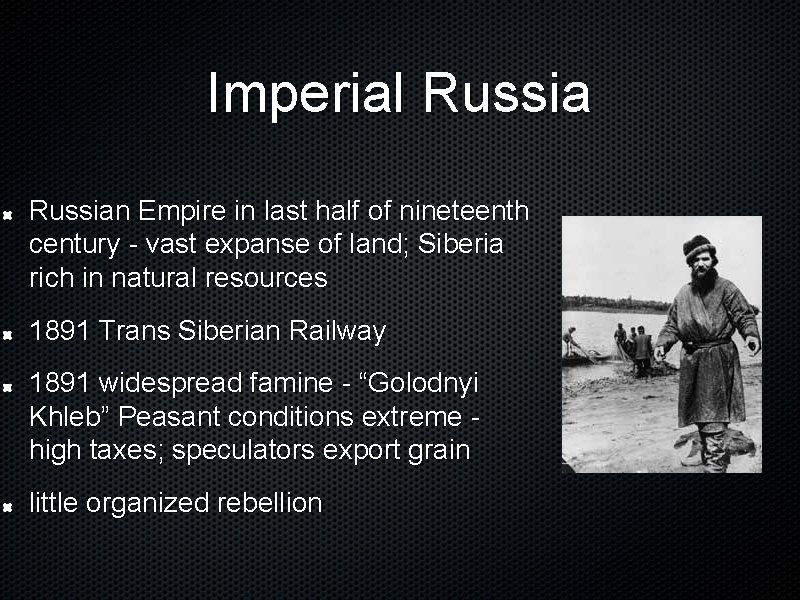 Imperial Russian Empire in last half of nineteenth century - vast expanse of land;