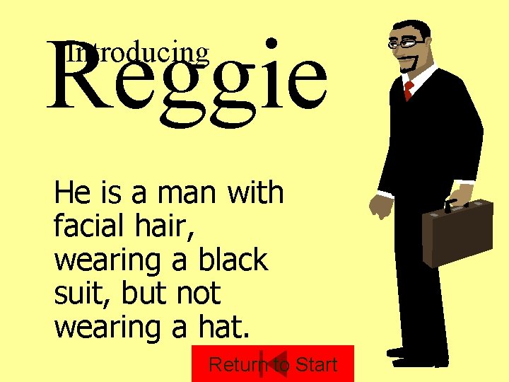 Reggie Introducing He is a man with facial hair, wearing a black suit, but