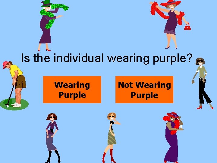 Is the individual wearing purple? Wearing Purple Not Wearing Purple 