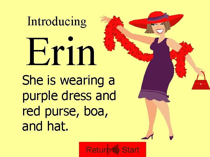 Introducing Erin She is wearing a purple dress and red purse, boa, and hat.