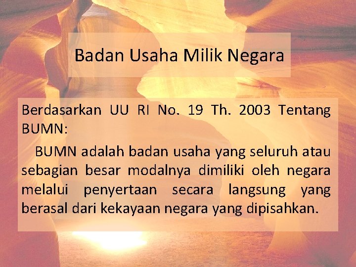 Badan Usaha Milik Negara Berdasarkan UU RI No. 19 Th. 2003 Tentang BUMN: BUMN