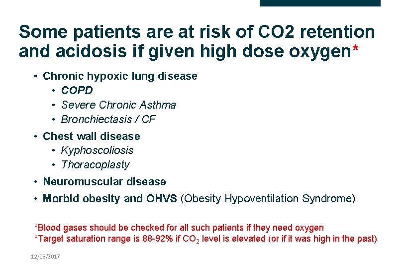 Some patients are at risk of CO 2 retention and acidosis if given high