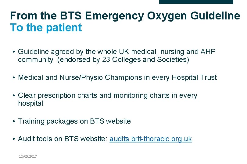 From the BTS Emergency Oxygen Guideline To the patient • Guideline agreed by the