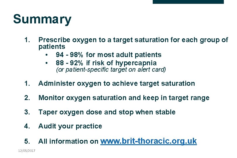 Summary 1. Prescribe oxygen to a target saturation for each group of patients •