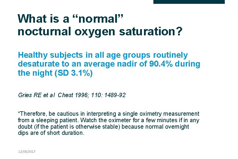 What is a “normal” nocturnal oxygen saturation? Healthy subjects in all age groups routinely