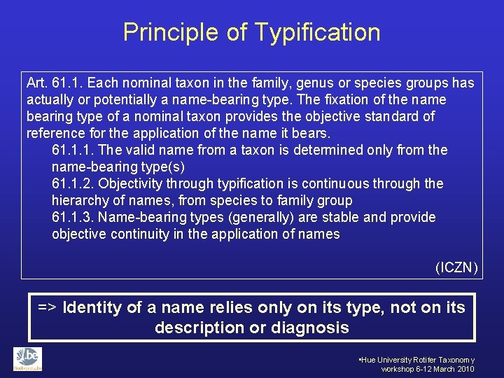 Principle of Typification Art. 61. 1. Each nominal taxon in the family, genus or