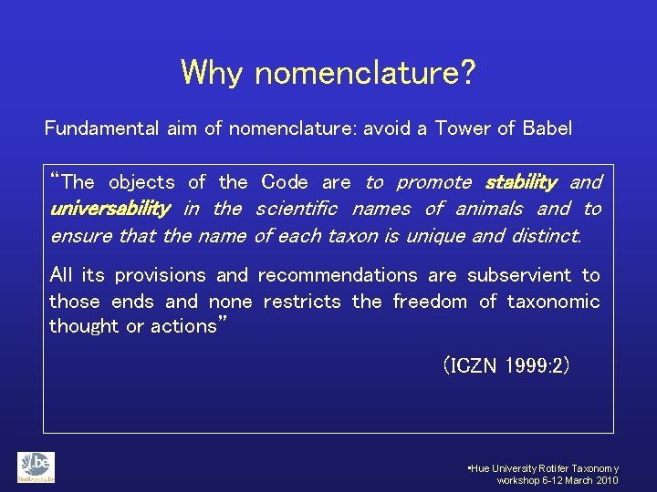 Why nomenclature? Fundamental aim of nomenclature: avoid a Tower of Babel “The objects of