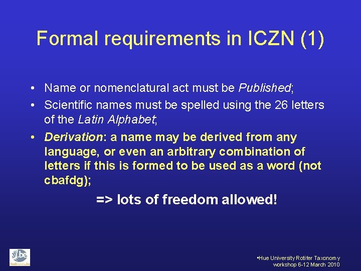 Formal requirements in ICZN (1) • Name or nomenclatural act must be Published; •