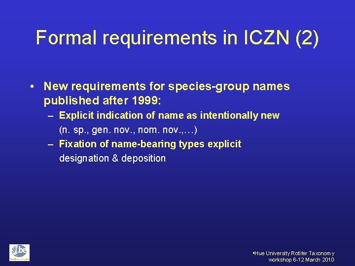 Formal requirements in ICZN (2) • New requirements for species-group names published after 1999: