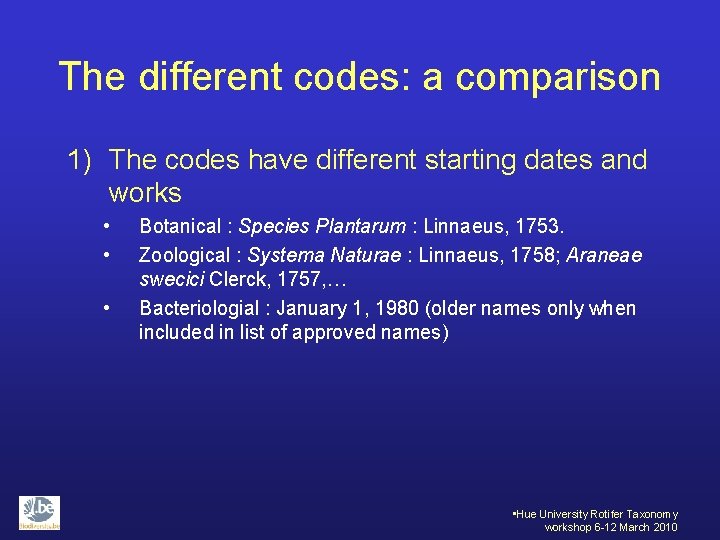 The different codes: a comparison 1) The codes have different starting dates and works