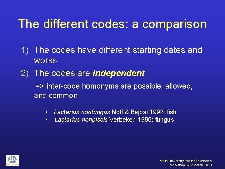 The different codes: a comparison 1) The codes have different starting dates and works