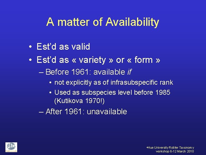 A matter of Availability • Est’d as valid • Est’d as « variety »
