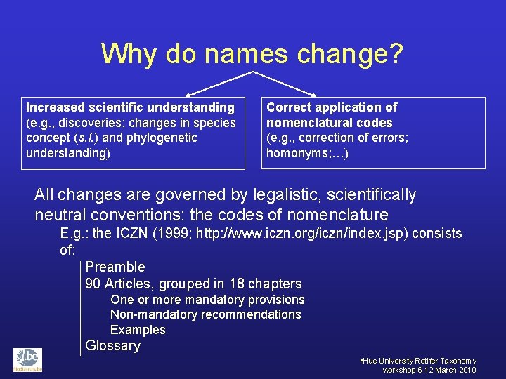 Why do names change? Increased scientific understanding (e. g. , discoveries; changes in species