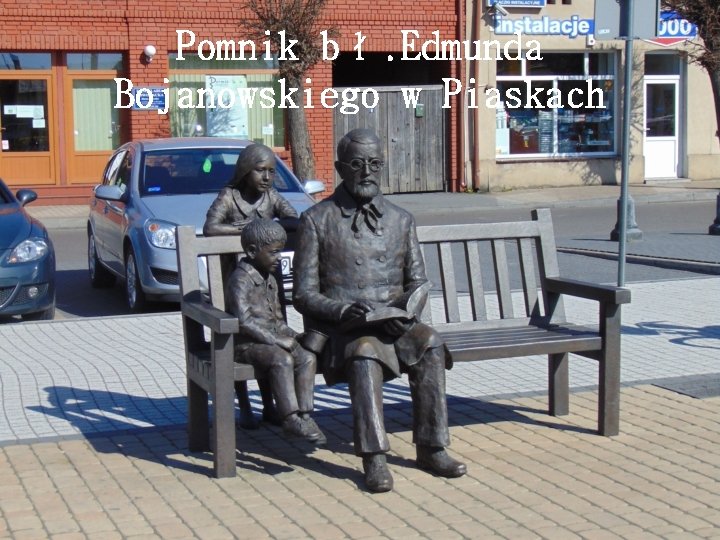 Pomnik bł. Edmunda Bojanowskiego w Piaskach 
