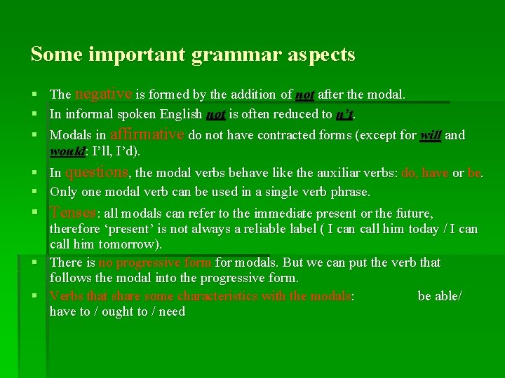 Some important grammar aspects § § § The negative is formed by the addition Some important grammar aspects § § § The negative is formed by the addition