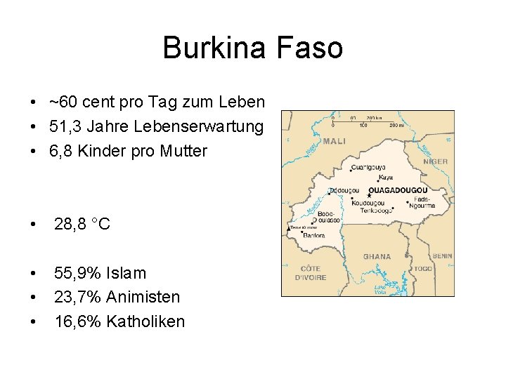 Burkina Faso • ~60 cent pro Tag zum Leben • 51, 3 Jahre Lebenserwartung