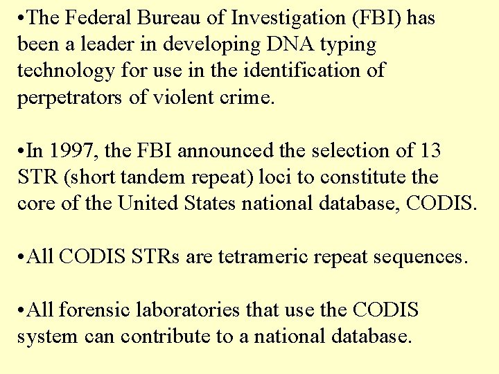  • The Federal Bureau of Investigation (FBI) has been a leader in developing