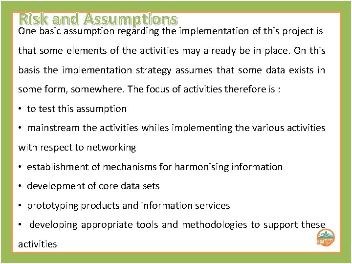 Risk and Assumptions One basic assumption regarding the implementation of this project is that