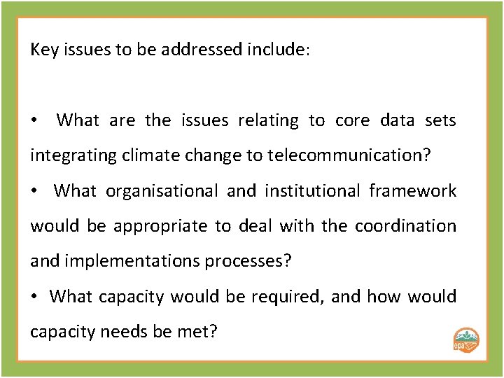 Key issues to be addressed include: • What are the issues relating to core