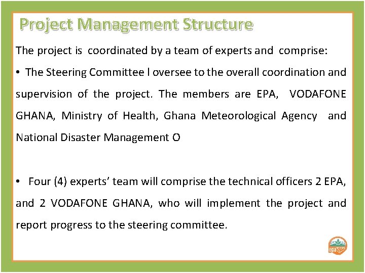 Project Management Structure The project is coordinated by a team of experts and comprise: