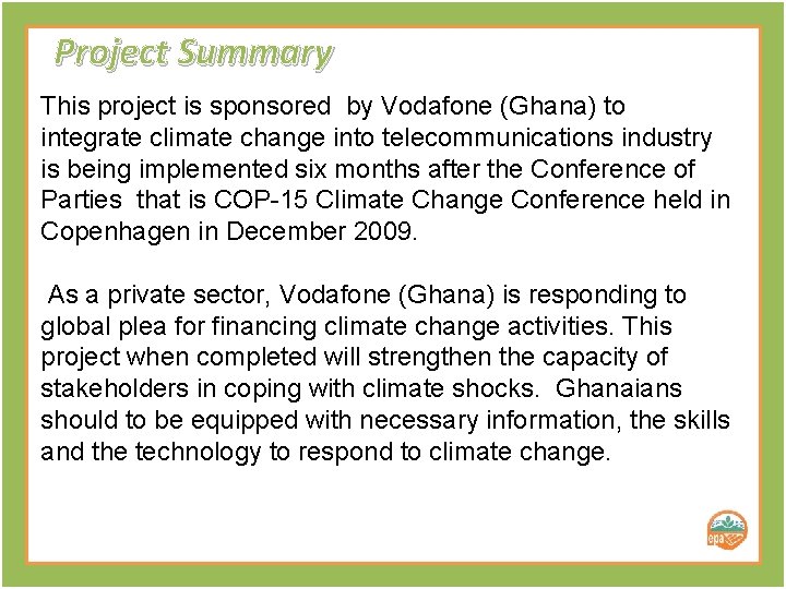 Project Summary This project is sponsored by Vodafone (Ghana) to integrate climate change into