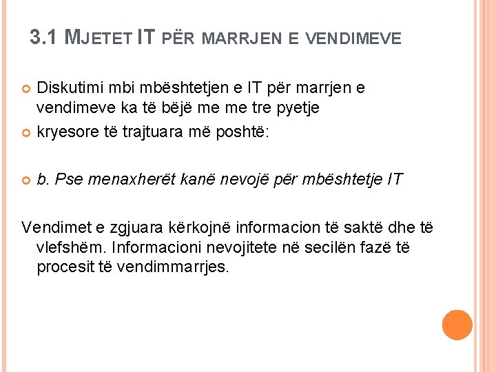 3. 1 MJETET IT PËR MARRJEN E VENDIMEVE Diskutimi mbështetjen e IT për marrjen