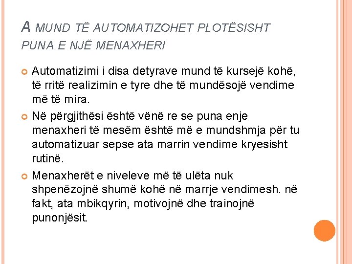 A MUND TË AUTOMATIZOHET PLOTËSISHT PUNA E NJË MENAXHERI Automatizimi i disa detyrave mund