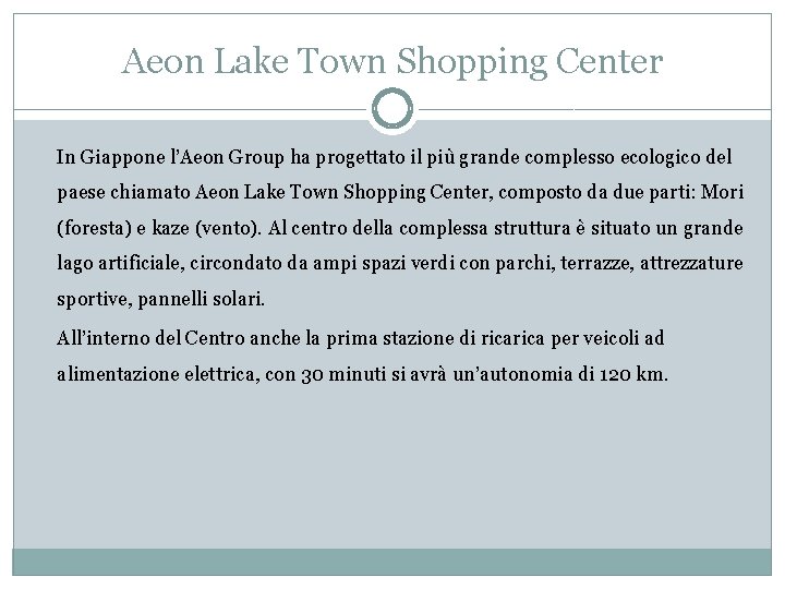 Aeon Lake Town Shopping Center In Giappone l’Aeon Group ha progettato il più grande