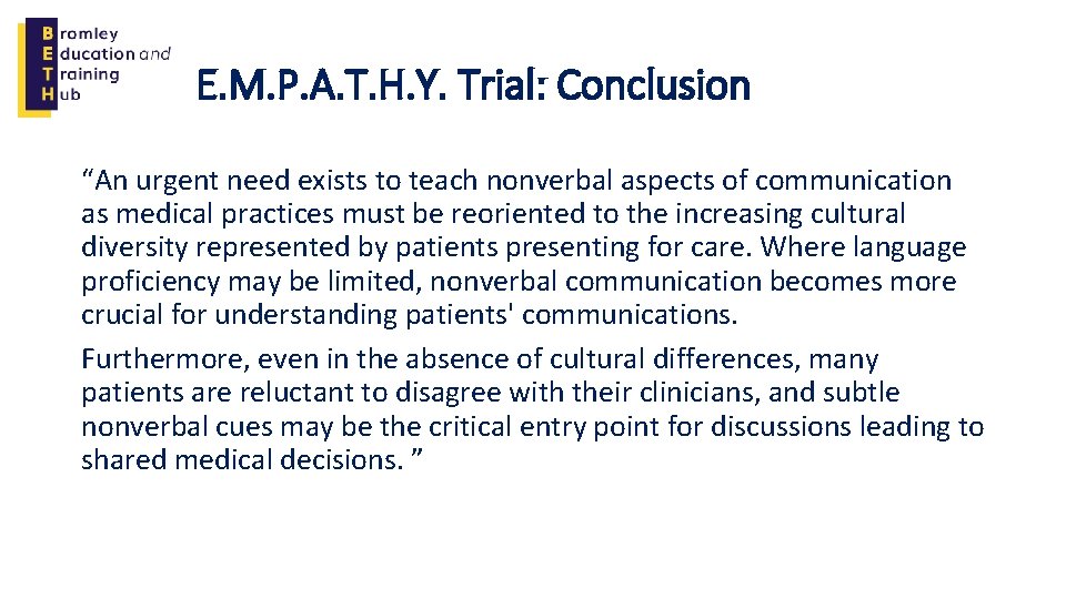 E. M. P. A. T. H. Y. Trial: Conclusion “An urgent need exists to