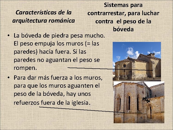 Sistemas para Características de la contrarrestar, para luchar arquitectura románica contra el peso de