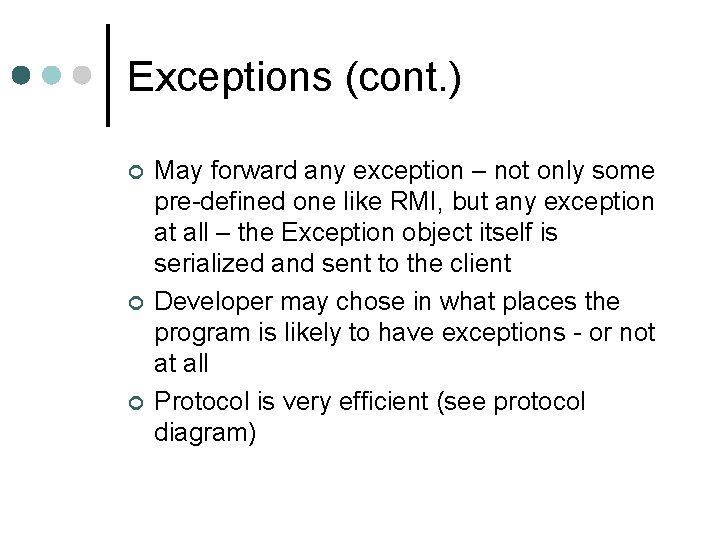 Exceptions (cont. ) ¢ ¢ ¢ May forward any exception – not only some