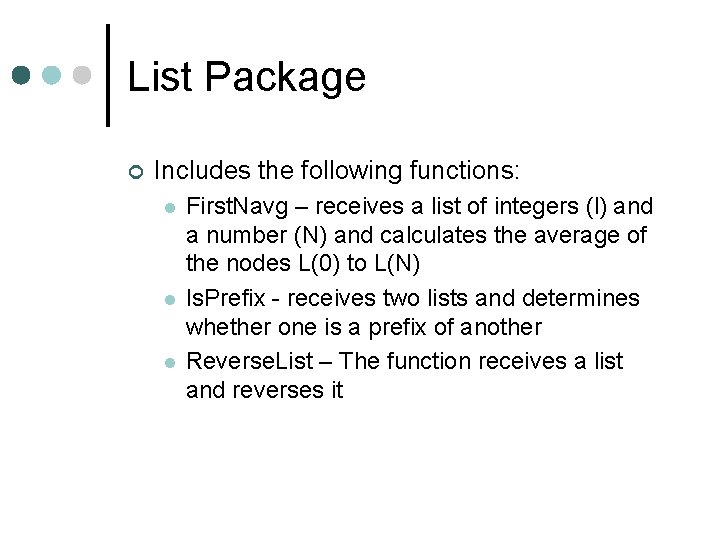 List Package ¢ Includes the following functions: l l l First. Navg – receives