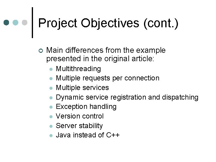 Project Objectives (cont. ) ¢ Main differences from the example presented in the original