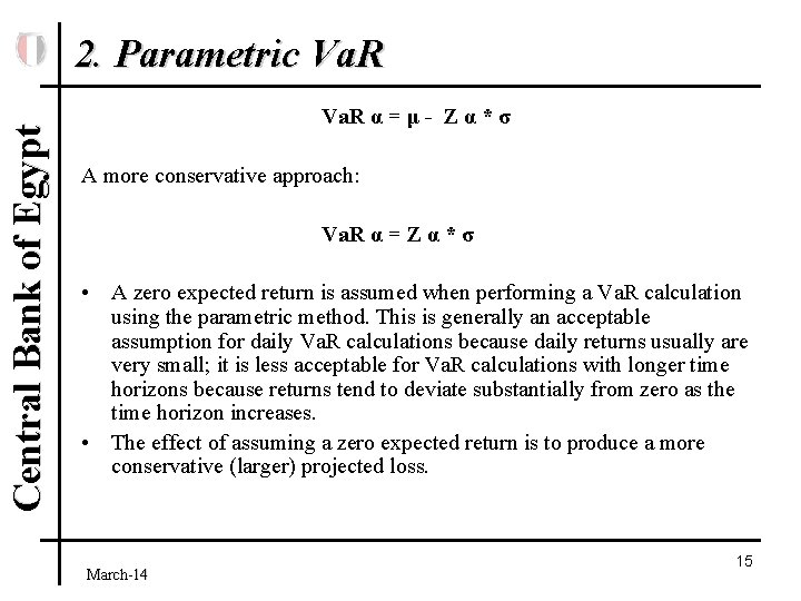 Central Bank of Egypt 2. Parametric Va. R α = μ - Z α